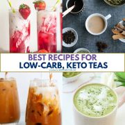 collage of keto, low carb teas recipes.